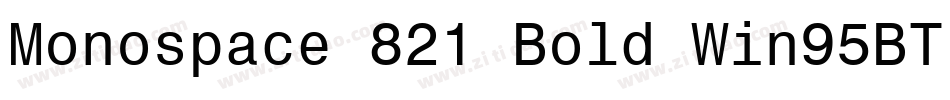 Monospace 821 Bold Win95BT字体转换